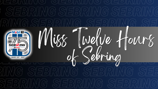 Graphic promoting “Miss Twelve Hours” at Sebring, featuring the Mobil 1 75th Sebring IMSA logo and March 20, 2027 date against a dark blue Sebring-branded background.